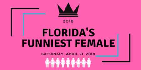 Florida's Funniest Female 2018 | Saturday, April 21, 2018